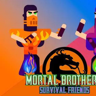 Mortal Brothers Survival Friends